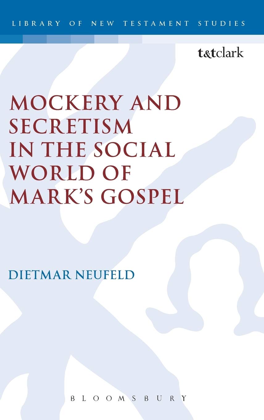 mockery-and-secretism-in-the-social-world-of-mark-s-gospel-dania-sheldon